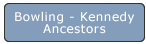 Bowling-Kennedy Ancestors